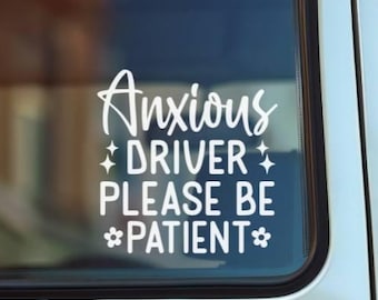 Anxious Driver Please Be Patient Decal, Happy Car Accessory, Rear Window Decal Sticker, Be Kind Car Decale, Anxious Bumper Sticker For Teens