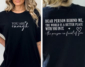 Comfort Colors Dear Person Behind Me T-Shirt: Kindness & Mental Health