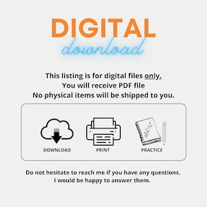 May include: A digital download graphic with the text "DIGITAL download" in orange and blue. The graphic also includes icons for downloading, printing, and practicing. The text below the icons reads "This listing is for digital files only. You will receive PDF file. No physical items will be shipped to you."