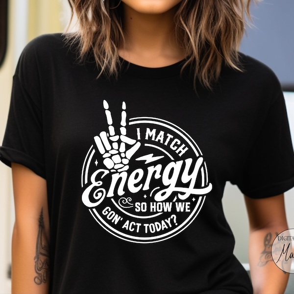 I Match Energy PNG SVG Design