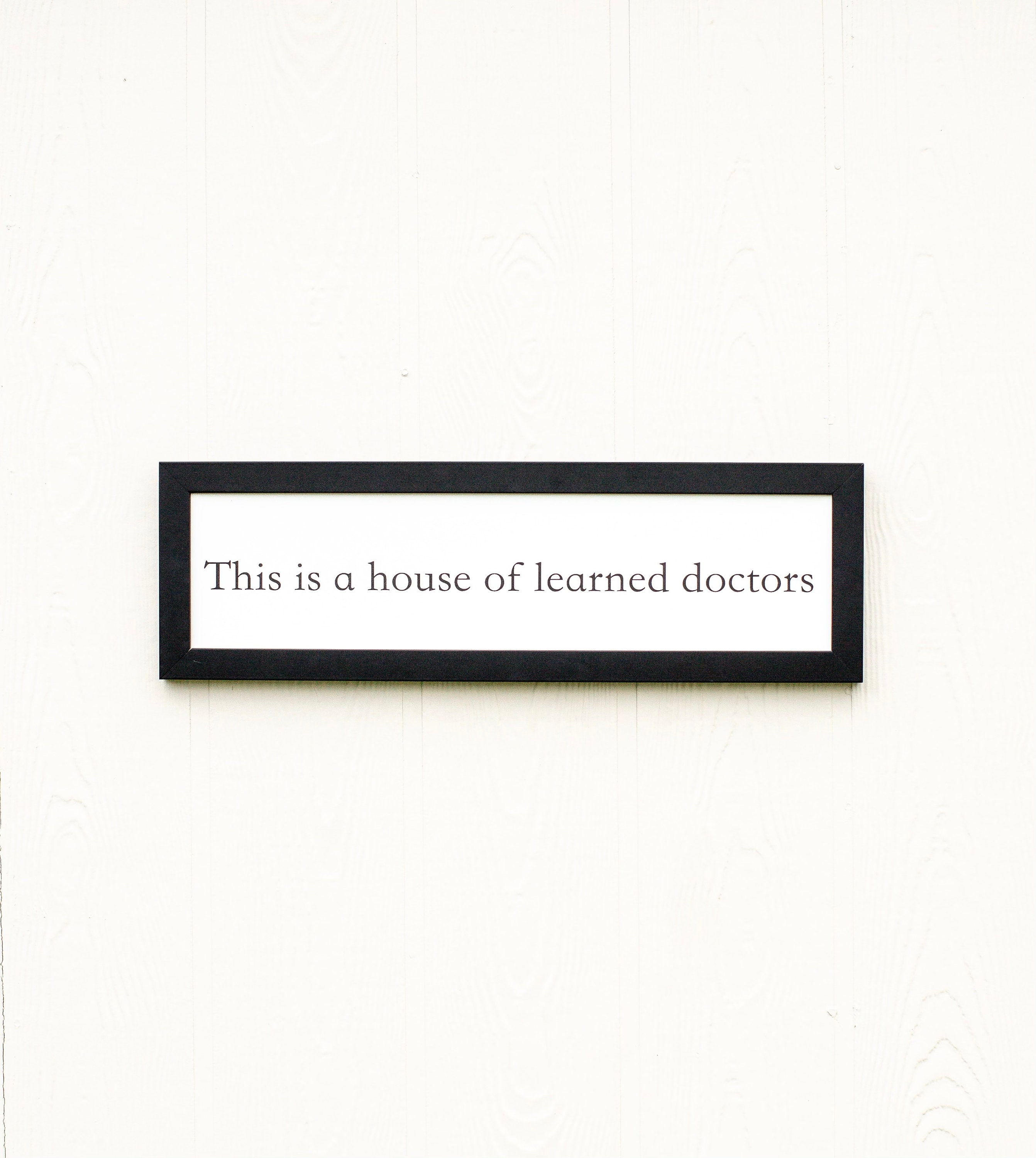 This is a house of learned doctors - Step Brothers - Wood Framed - Wall Decor - Home or Office - Ready to hang - Perfect Gift