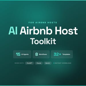 May include: A teal graphic promoting an AI Airbnb Host Toolkit. The text includes "AI Airbnb Host Toolkit" and details: 15 AI Agents, 8 Workflows, and 32+ Templates. It works with ChatGPT, Claude, and Gemini.