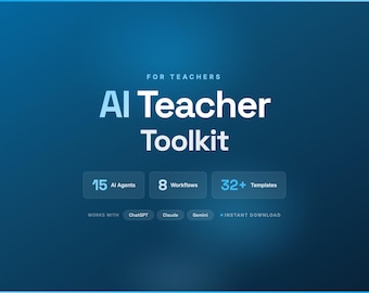 AI Teacher Toolkit | 15 Agents, 8 Workflows, 32 Templates (Digital Download)