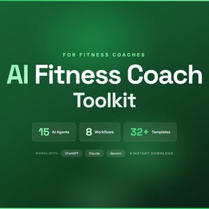 Könnte beinhalten: Digitalgrafik auf einem grünen Farbverlauf. Der Text lautet "AI Fitness Coach Toolkit" mit Zusatzinformationen: 15 KI-Agenten, 8 Workflows und 32+ Vorlagen. Funktioniert mit ChatGPT, Claude und Gemini.