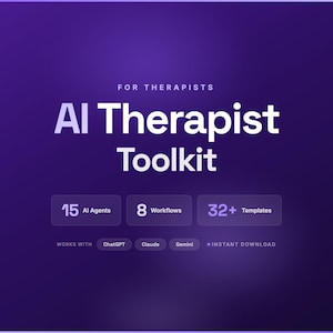 May include: A purple gradient graphic with the text "FOR THERAPISTS" and "AI Therapist Toolkit" in white. It highlights 15 AI Agents, 8 Workflows, and 32+ Templates. It works with ChatGPT, Claude, and Gemini. Instant Download.