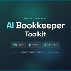 May include: A teal and white graphic promoting an AI Bookkeeper Toolkit for bookkeepers. The image includes the text "AI Bookkeeper Toolkit", and lists 15 AI Agents, 8 Workflows, and 32+ Templates. It also states that it works with ChatGPT, Claude, and Gemini.