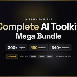 May include: A digital product advertisement on a black background. The text reads "Complete AI Toolkit Mega Bundle" in gold and white. It includes 300+ AI Agents, 160 Workflows, and 640+ Templates. The product works with ChatGPT, Claude, and Gemini.