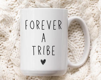 Forever a Tribe Mug | Personalized Long Distance Friendship Gift, Bestie Gift, Gifts for Friends, Custom Best Friend Gift, Cute Coffee Mug