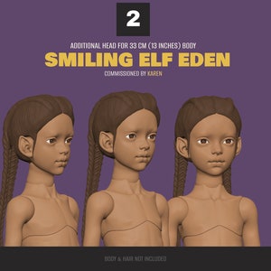 May include: Three 3D printed doll heads with brown hair in braids, smiling and looking in different directions. The heads are for a 33 cm (13 inches) doll body. The text "Smiling Elf Eden" is displayed above the heads.