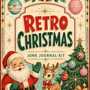 May include: A Retro Christmas Junk Journal Kit cover featuring a smiling Santa Claus, a fawn with a red bow, a decorated Christmas tree, gold bells, and colorful ornaments. The text reads Retro Christmas Junk Journal Kit in red and green.
