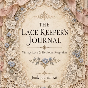 The Lace Keepers Journal Kit, 50 Printable Pages Vintage Lace Heirloom Keepsake Ephemera, Tags Envelopes, Instant Download