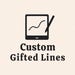 Custom Gifted Lines