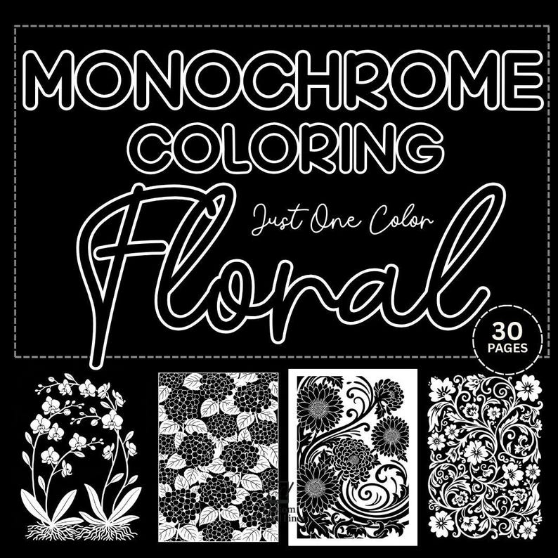 Puede incluir: Portada de libro para colorear floral en blanco y negro con el texto "Monochrome Coloring Floral Just One Color" y "30 Pages". La portada presenta cuatro dise&ntilde;os florales diferentes.