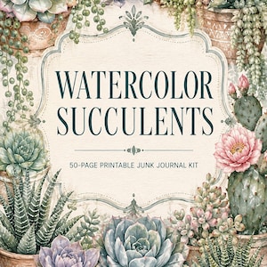 Könnte beinhalten: Ein 50-seitiges, druckbares Junk-Journal-Set mit dem Titel WATERCOLOR SUCCULENTS, das einen dekorativen Rahmen zeigt, umgeben von verschiedenen Aquarellillustrationen von Sukkulenten, Kakteen und Hängepflanzen in Grün-, Rosa- und Violetttönen.