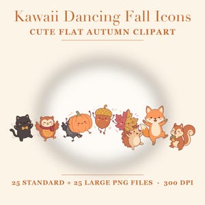 May include: Digital graphic set titled Kawaii Dancing Fall Icons CUTE FLAT AUTUMN CLIPART featuring a black cat, owl, pumpkin, acorn, hedgehog with leaf, fox, and squirrel. Includes 25 standard and 25 large PNG files at 300 DPI resolution.