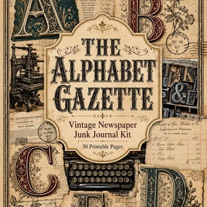 Pode incluir: Um kit de diário criativo imprimível intitulado The Alphabet Gazette, apresentando recortes de jornais antigos, letras A a E ornamentadas, uma máquina de escrever, selos postais, ilustrações botânicas e documentos manuscritos em papel envelhecido.
