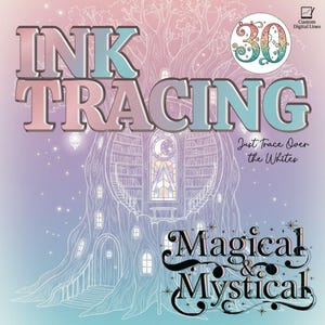 May include: An illustration with the words "INK TRACING" in large, colorful letters. Below, a whimsical tree-like structure with a library inside is featured. The text "Magical & Mystical" is at the bottom, with the number "30" in a circle at the top.