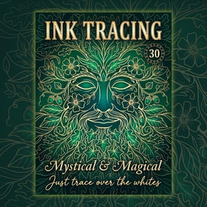 Op de afbeelding: Een groene en gouden inkt-tracing boekcover met een mystiek ontwerp. De cover toont een gezicht gemaakt van bladeren en bloemen, met de tekst "INK TRACING" bovenaan en "Mystical & Magical" onderaan. De tekst "Just trace over the whites" is ook opgenomen.