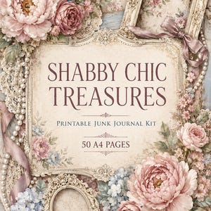 May include: A printable junk journal kit titled SHABBY CHIC TREASURES 50 A4 PAGES, featuring ornate cream-colored frames, strings of white pearls, light pink and blue floral arrangements, lace accents, and a soft-toned, textured background.