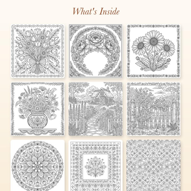 May include: A collection of nine black and white line art illustrations for coloring, labeled What's Inside. The images feature floral bouquets, a cottage garden, a picket fence, a circular mandala, and intricate botanical patterns on square pages.