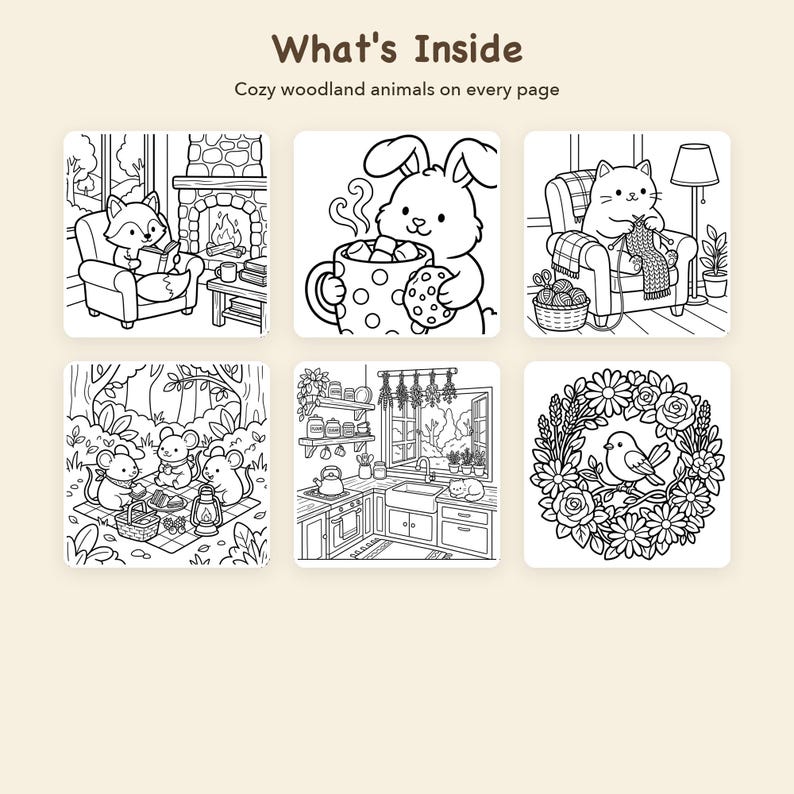 May include: A coloring book page set featuring the text What's Inside and Cozy woodland animals on every page. Six black and white line art illustrations show a fox by a fireplace, a rabbit with cocoa, a cat knitting, mice picnicking, a kitchen, and a bird.