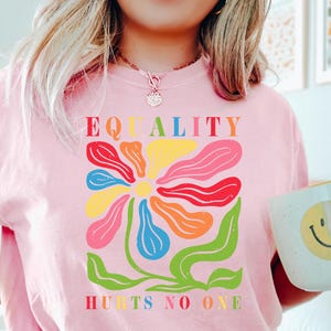 Equality Hurts No One Shirt, Black Lives Matter, Equal Rights, Pride Shirt, LGBT Shirt, Social Justice,Human Rights, Anti Racism, Gay Pride