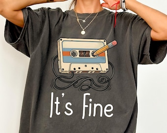 Comfort Colors® It's Fine Cassette Tape Shirt, Funny Retro Shirt, Vintage 80s 90s Tee, Music Lover Gift, Retro Aesthetic Graphic Tee