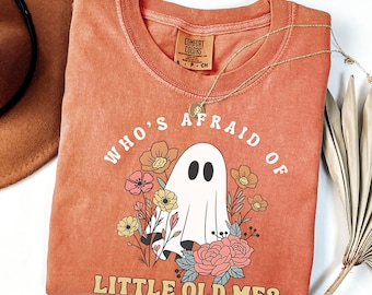 Comfort Colors® Who's Afraid Of Little Old Me Halloween Shirt, Halloween Ghost Shirt, Halloween Eras St, Fall T-Shirt, Gift for Halloween
