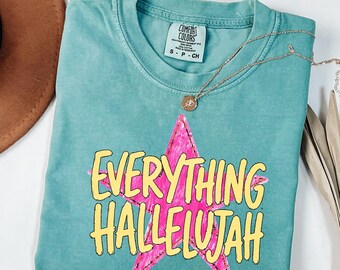 Comfort Colors® Everything Hallelujah Shirt, Worship Quote Tee, Minimal Religious Shirt, Christian Faith Graphic Shirt, Christian T-Shirt