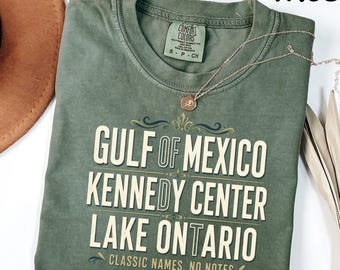 Comfort Colors® Gulf of Mexico Kennedy Center Lake Ontario Tee, Geography Humor Shirt, Meme Gift, Funny Political Satire Shirt