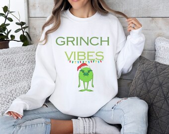 Grinch Vibes Sweatshirt, Sweatshirt for Christmas, Grinchmas Sweatshirt, Sweatshirt for Christmas, Funny Grinch Sweatshirt, Christmas Gift