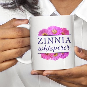 Zinnia Whisperer Flower Coffee Mug - 11oz, zinnia gift, zinnia mug, pretty flower mug, pretty mug
