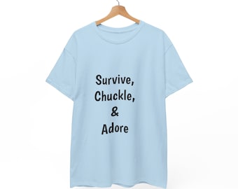 Survive, Chuckle, & Adore shirt , funny live laugh love shirt, funny shirt, funny T-shirt, live laugh love parody