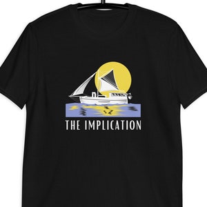 The Implication Unisex T-Shirt