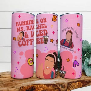 Ms Rachel Tumbler, Ms Rachel Cup, Running on Coffe and Ms Rachel