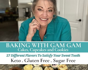 Keto Gluten-Free, Sugar Free Dessert Recipes, Baking with Gam Gam (Digital Download)