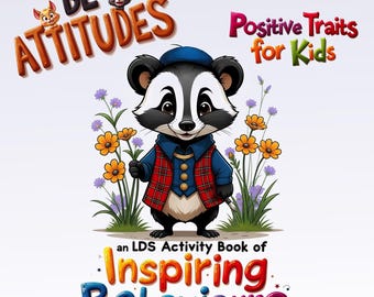 BE ATTITUDES - Positive Traits for Kids: An LDS Activity Book of Inspiring Behaviours