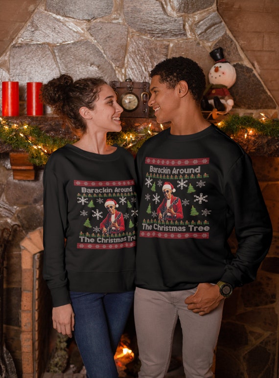 Ugly Sweater Barack Obama Barackin Around the Christmas Tree Unisex Sweatshirt Barack Obama Christmas Sweatshirt Christmas Sweater Etsy