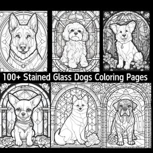 May include: Black and white line art illustrations of six different dog breeds in stained glass style frames. The dogs are all sitting and looking at the viewer. The text "100+ Stained Glass Dogs Coloring Pages" is at the top of the image.