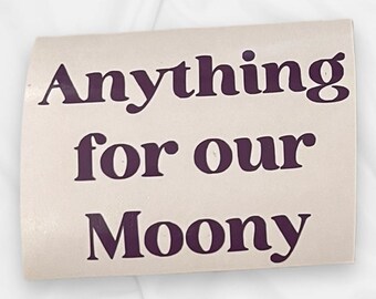 Anything for our Moony Sticker Vinyl | Wolfstar Quote Vinyl | Decal | Sticker | Customisable Colour | Car | Window Decal | Laptop Decal