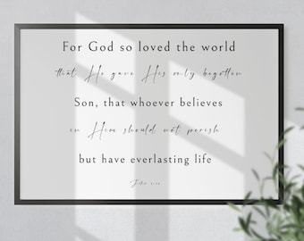 Puede incluir: Una impresión enmarcada con fondo blanco y texto negro. El texto dice "Porque tanto amó Dios al mundo, que dio a su Hijo unigénito, para que todo aquel que en él cree, no se pierda, mas tenga vida eterna. Juan 3:16".