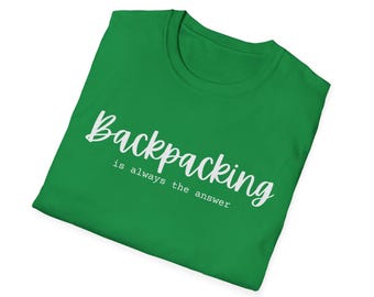 Maglietta Backpacking Is Always The Answer, Maglietta morbida Backpacking, Maglietta I Love Backpacking, Maglietta Backpacking, Maglietta Unisex Backpacking