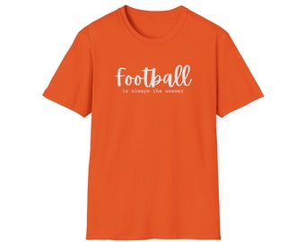Fußball ist immer die Antwort Shirt, Fußball Soft Shirt, ich liebe Fußball TShirt, Fußball Shirt, Unisex Fußball Shirt, Fußball Shirt