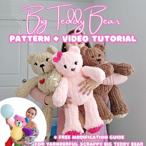 May include: A woman is holding three large crocheted teddy bears. The bears are brown, pink, and beige. The woman is wearing a pink shirt. The text "Big Teddy Bear Pattern + Video Tutorial" is at the top of the image. The text "Free Modification Guide for Yarnderful Scrappy Big Teddy Bear" is at the bottom of the image.