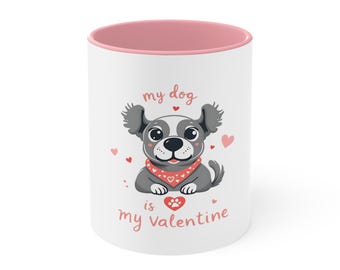 My Dog Is My Valentine Mug | Cute Dog Valentine Coffee Cup