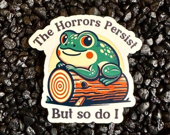 The Horrors Persist Sticker