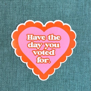 Have the day you voted for sticker, holographic
