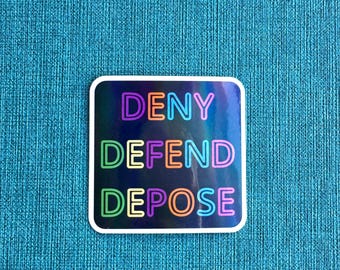Deny Defend Depose Sticker, Holographic