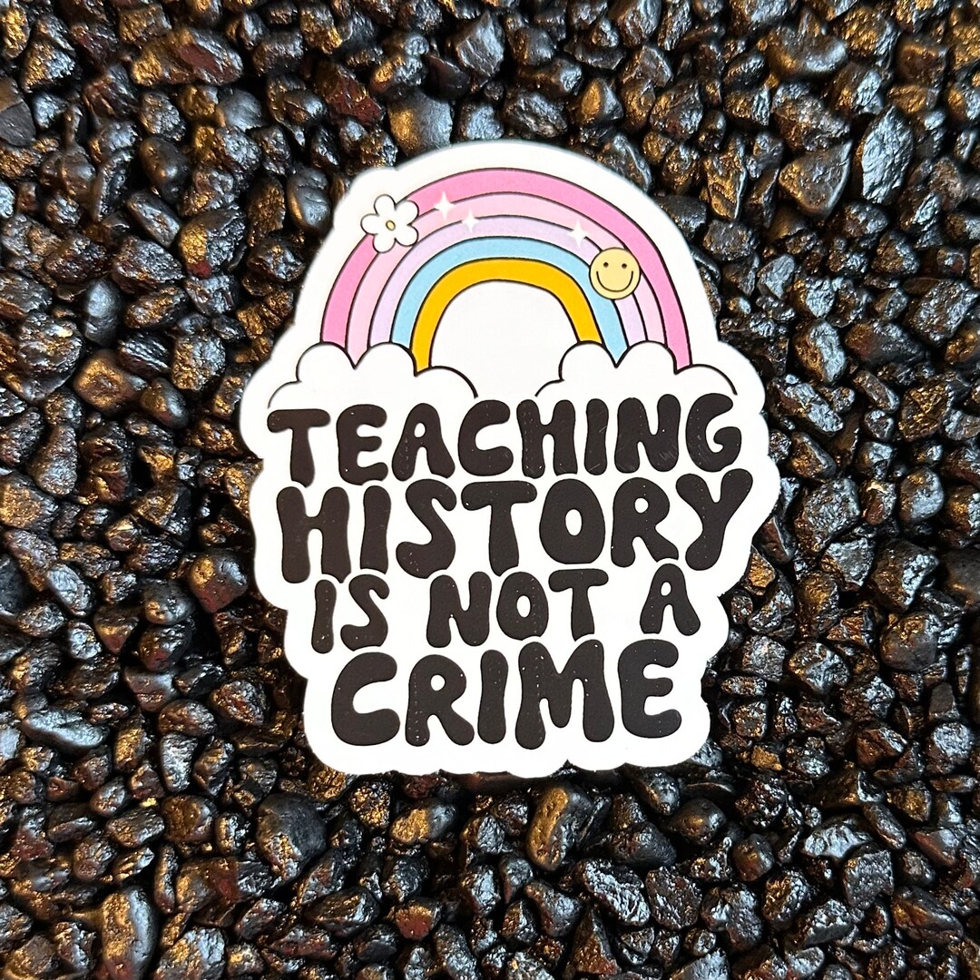 Teaching History is Not a Crime Sticker - Etsy