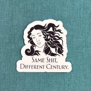 Même merde, siècle différent Sticker